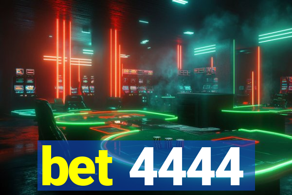 bet 4444